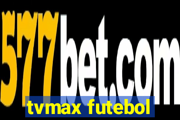 tvmax futebol